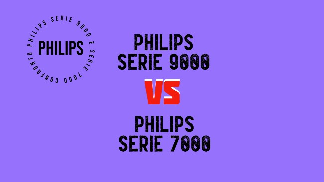 Differenze tra Philips Serie 9000 e Serie 7000